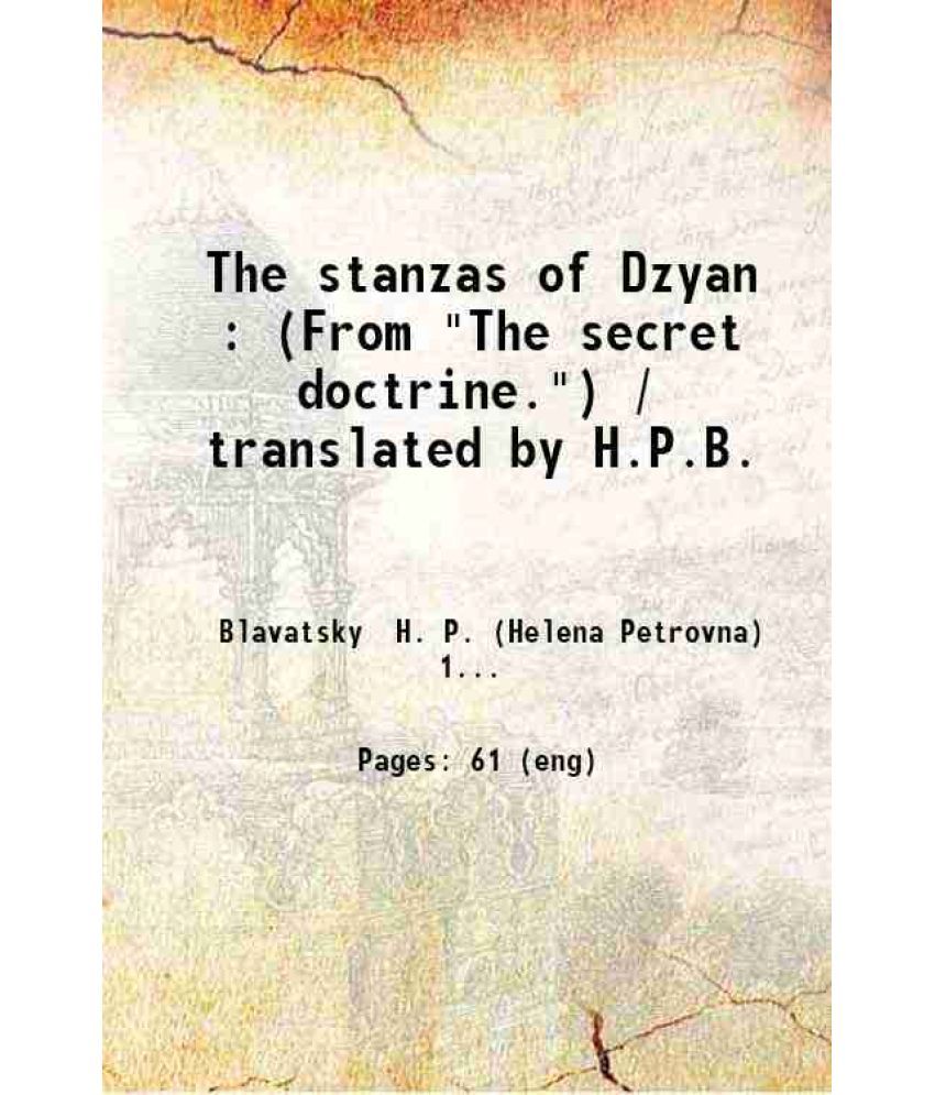     			The stanzas of Dzyan : (From "The secret doctrine.") / translated by H.P.B. 1892 [Hardcover]