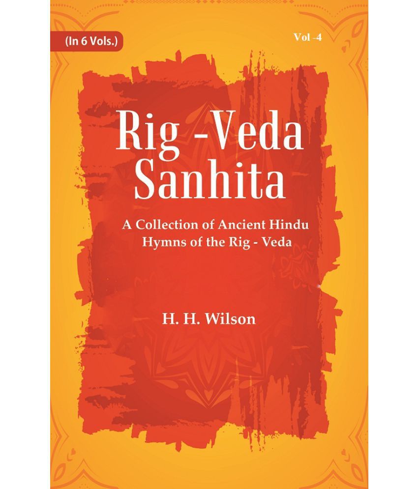     			Rig -Veda - Sanhita : A Collection of Ancient Hindu Hymns of the Rig - Veda Volume 4th