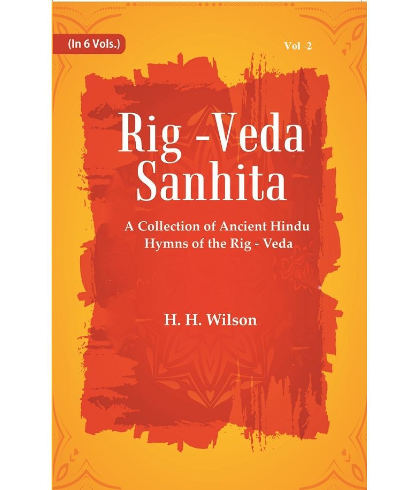    			Rig -Veda - Sanhita : A Collection of Ancient Hindu Hymns of the Rig - Veda Volume 2nd