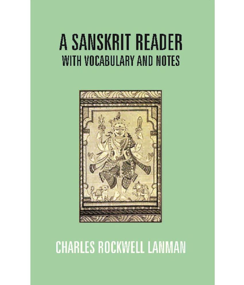     			A Sanskrit Reader: With Vocabulary and Notes