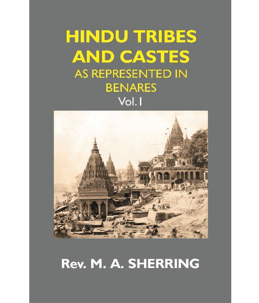     			Hindu Tribes and Castes: As Represented in Benares Volume Vol. 1st