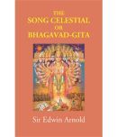 The Song Celestial Or Bhagavad-Gita