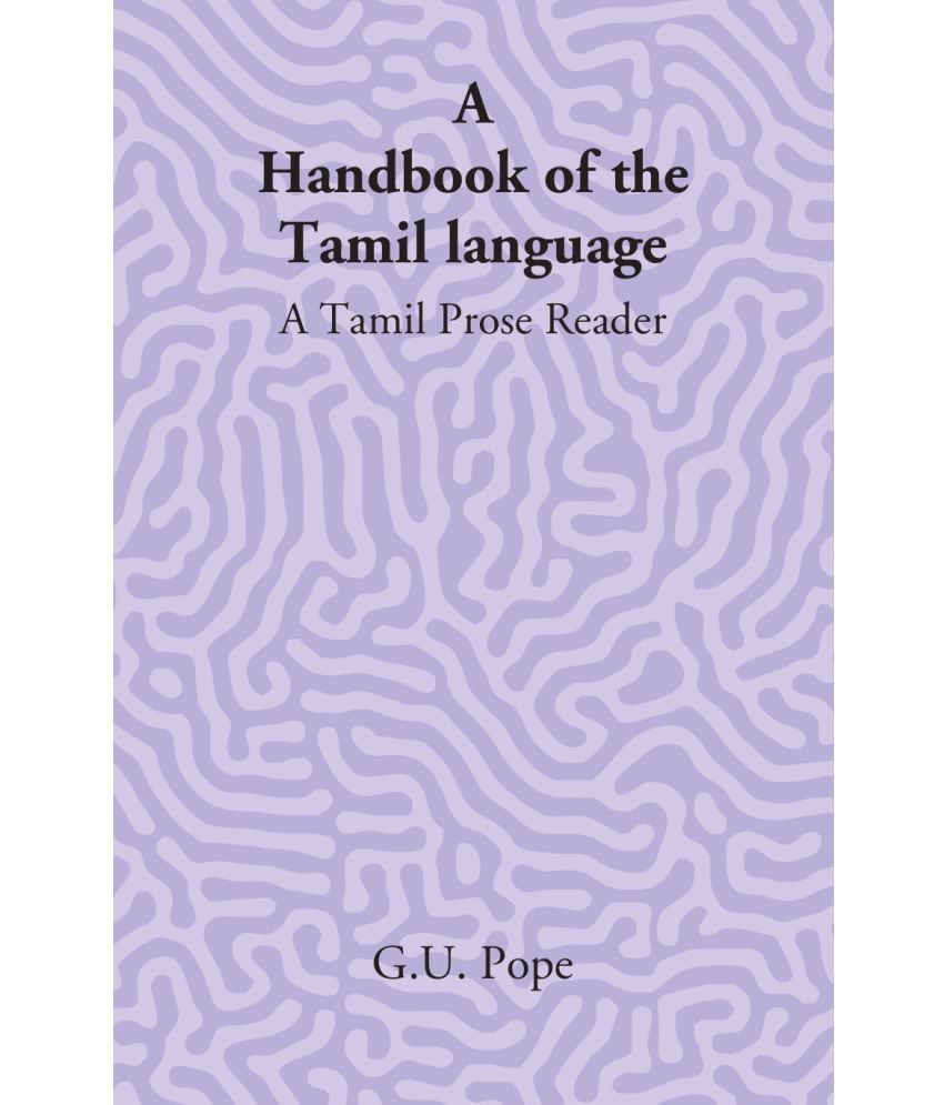     			A Handbook Of The Tamil Language: A Tamil Prose Reader