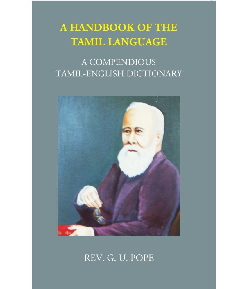     			A Handbook Of The Tamil Language: A Compendious Tamil English Dictionary