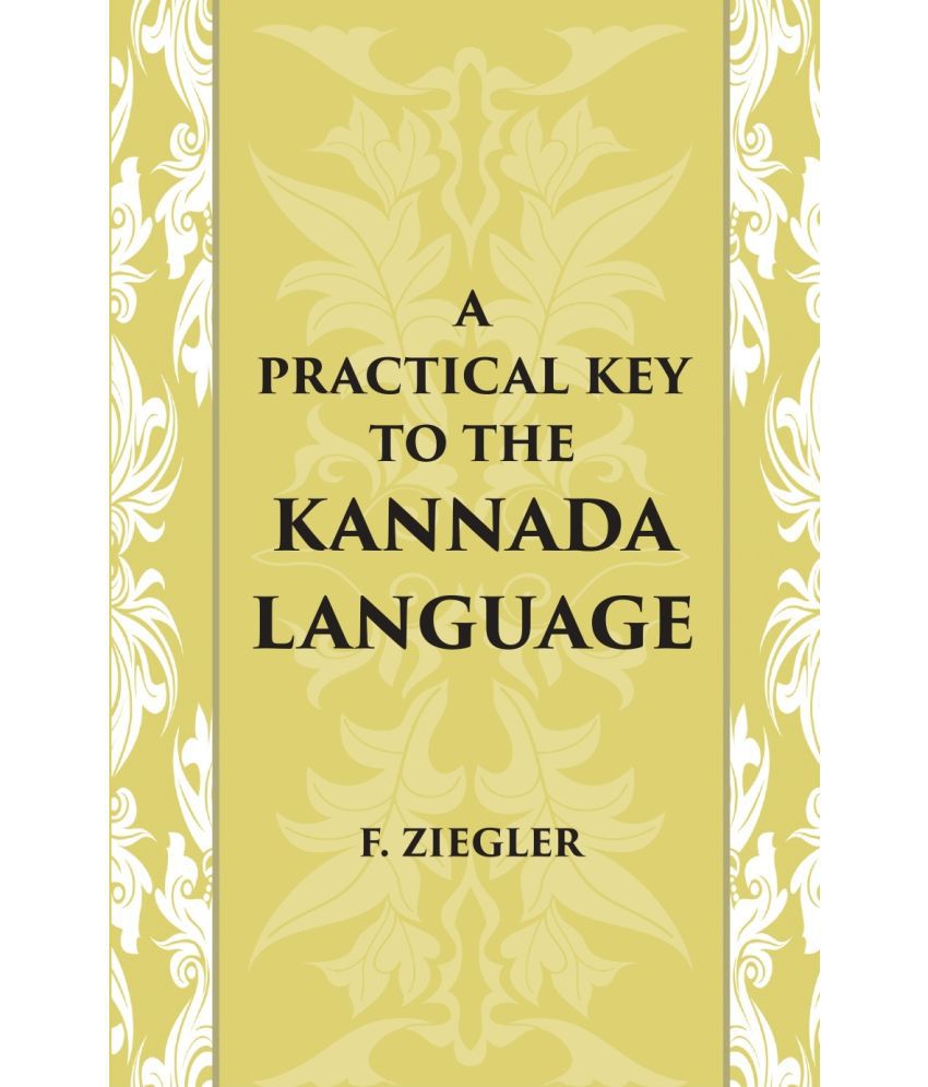     			A Practical Key To The Kannada Language