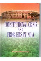     			Constitutional Crisis and Problems in India