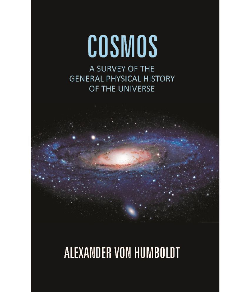     			Cosmos: a Survey of the General Physical History of the Universe