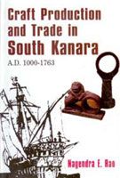     			Craft Production and Trade in South Kanara A.D. 1000-1763