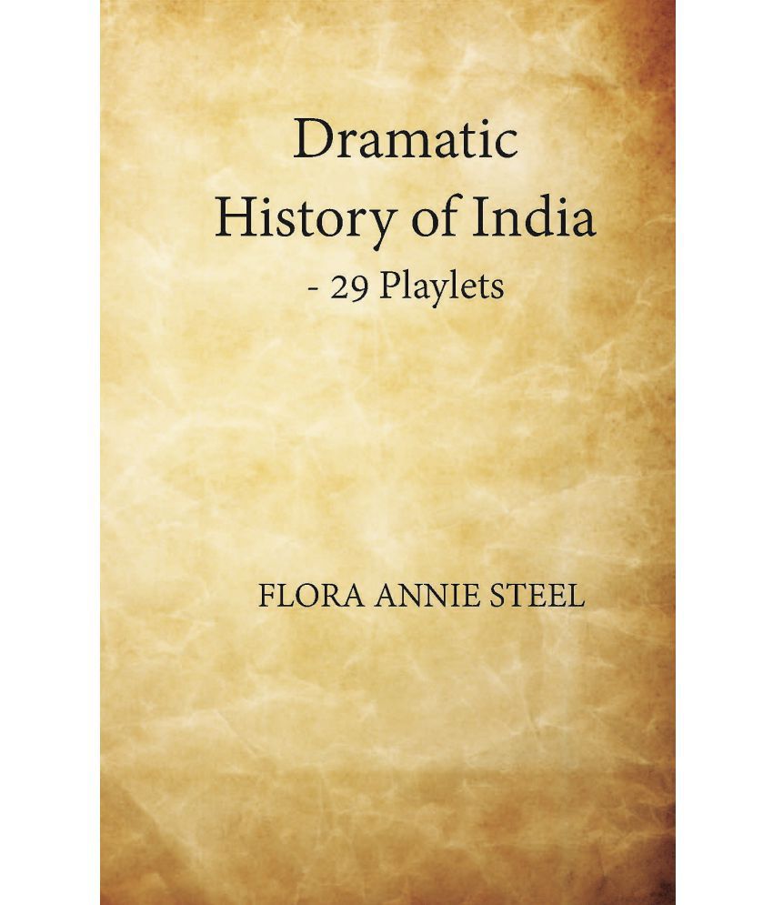     			Dramatic History Of India—29 Playlets