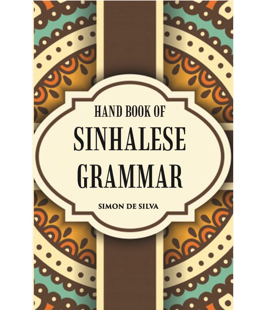     			Hand Book Of Sinhalese Grammar: With Exercises On Ollendorff’S System