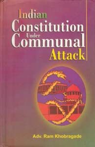     			Indian Constitution Under Communal Attack