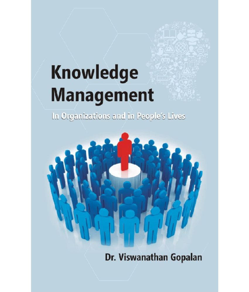     			Knowledge Management in Organisations and in People's Lives