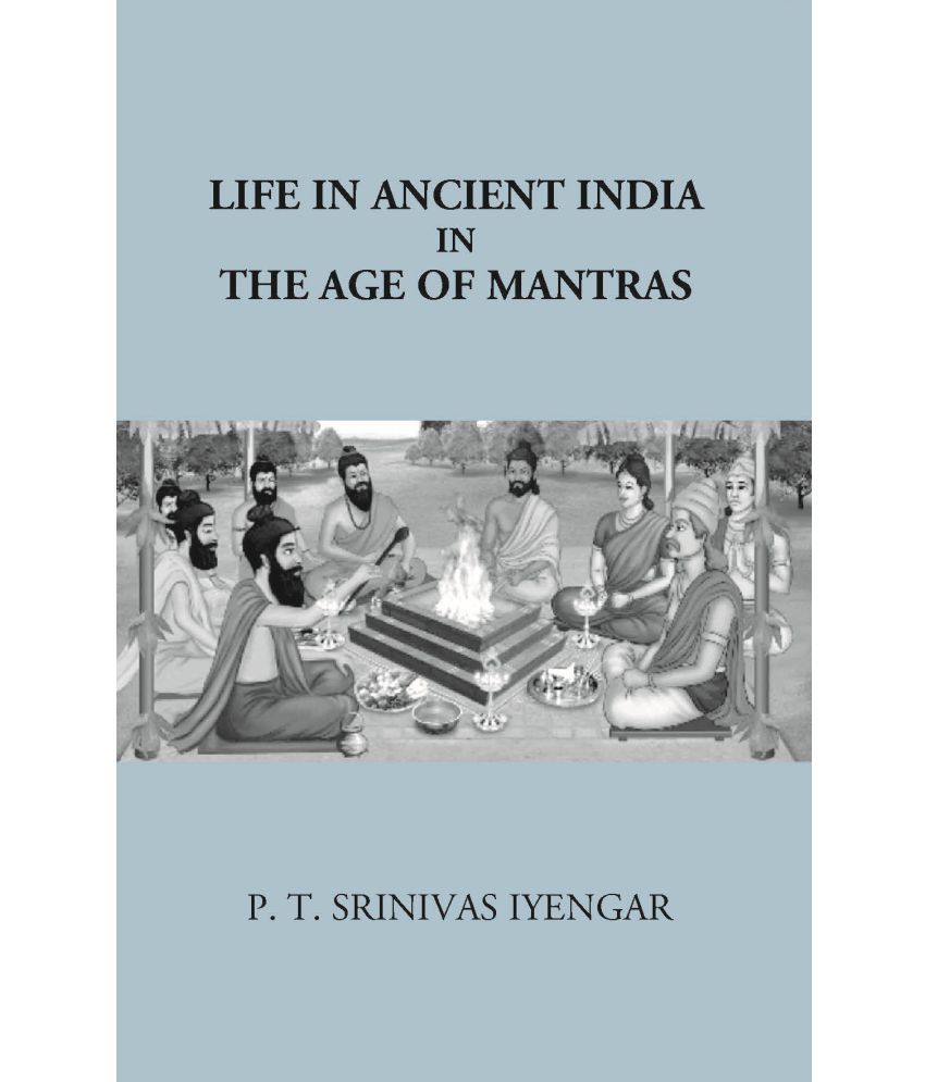     			Life In Ancient India in The Age Of Mantras