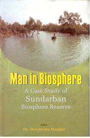     			Man in Biosphere: a Case Study of Sundarban Biosphere Reserve