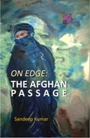     			On Edge: the Afghan Passage