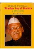     			Scholar-Statesmen Shankar Dayal Sharma: a Biography