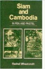     			Siam and Cambodia in Pen and Pastel With Excursions and China and Burma