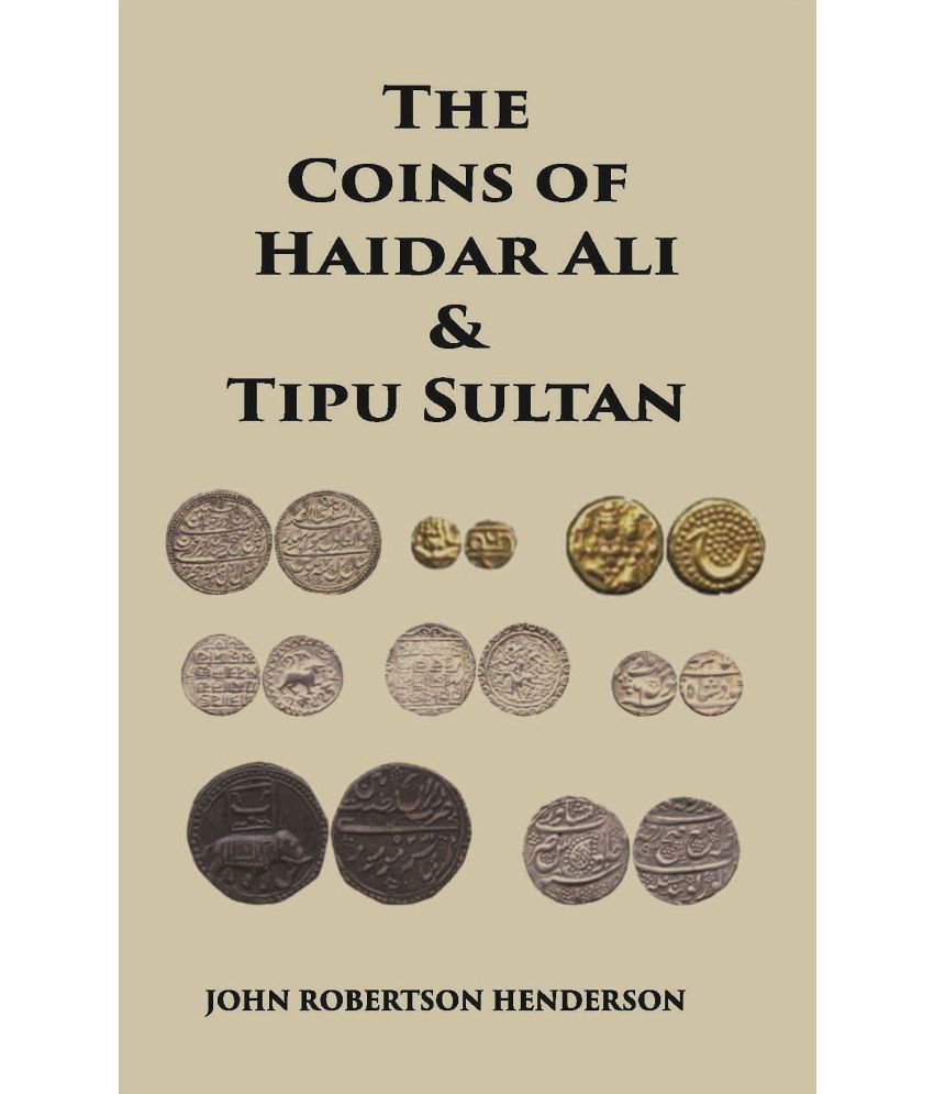     			The Coins Of Haidar Ali And Tipu Sultan