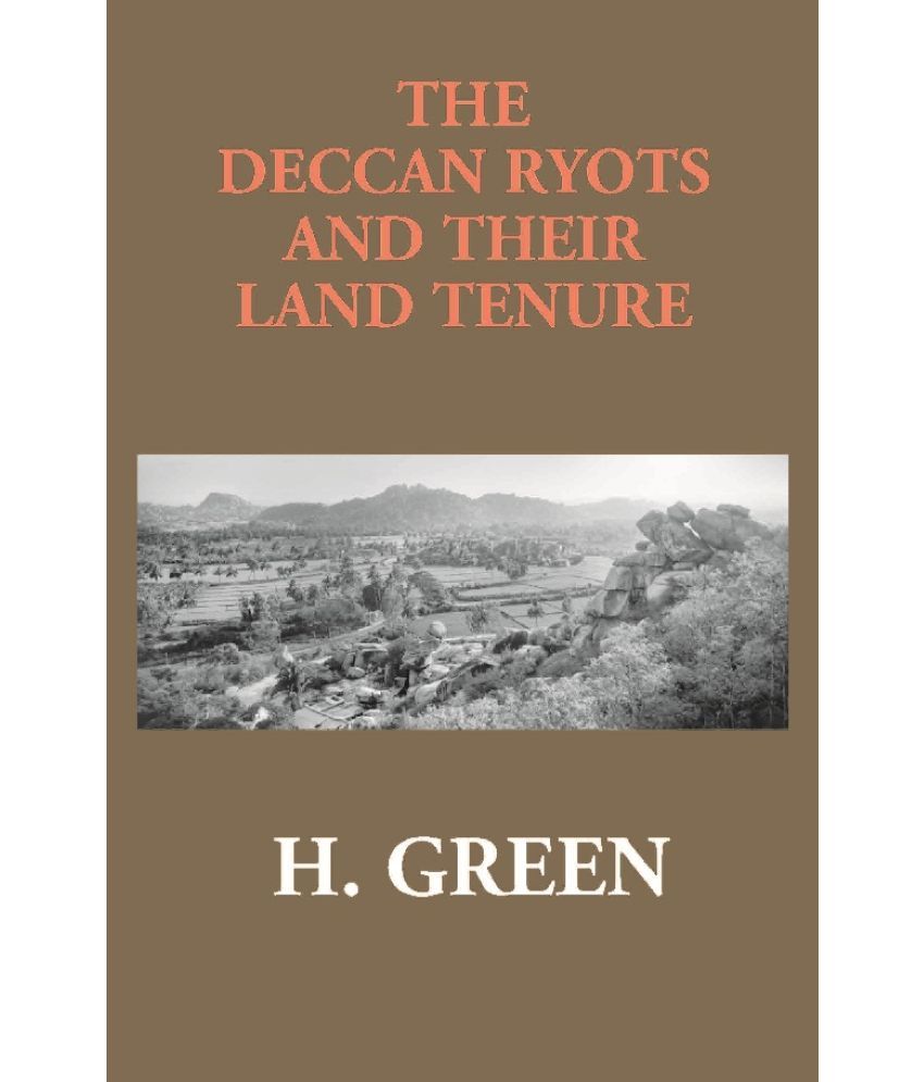     			The Deccan Ryots and Their Land Tenure