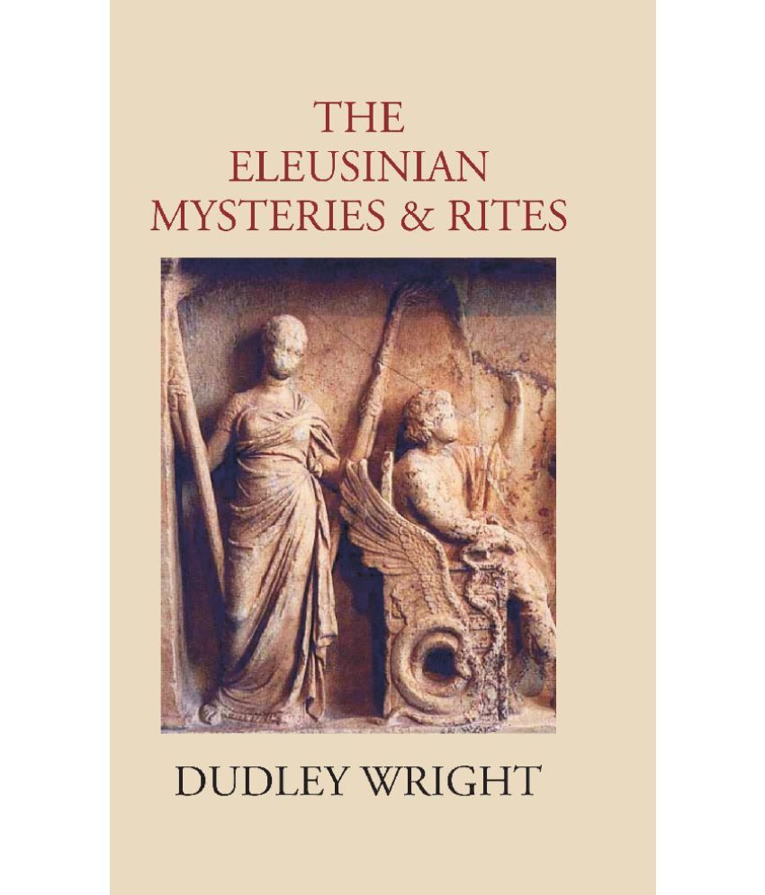     			The Eleusinian Mysteries & Rites