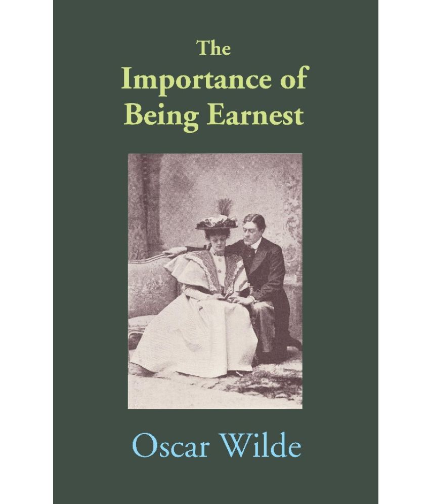     			The Importance of Being Earnest: A Trivial Comedy for Serious People