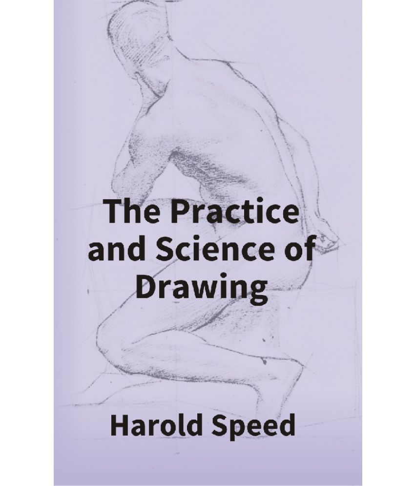     			The Practice and Science of Drawing