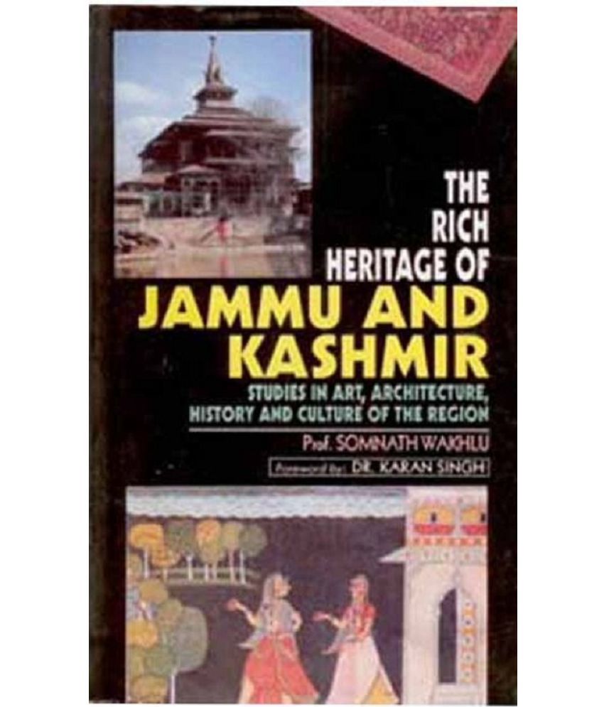     			The Rich Heritage of Jammu and Kashmir Studies in Art, Architecture, History and Culture of the Region
