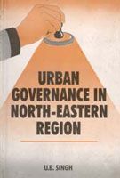     			Urban Governance in North-Eastern Region