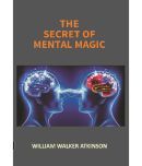 The Secret of Mental Magic: a Course of Seven Lessons