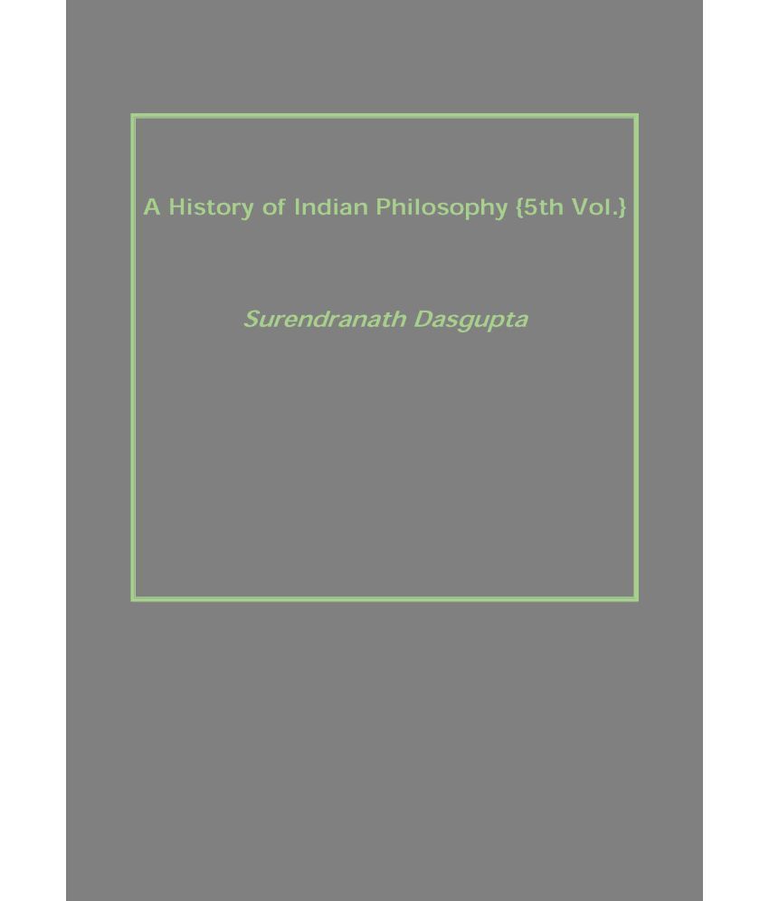     			A History of Indian Philosophy Volume Vol. 5th