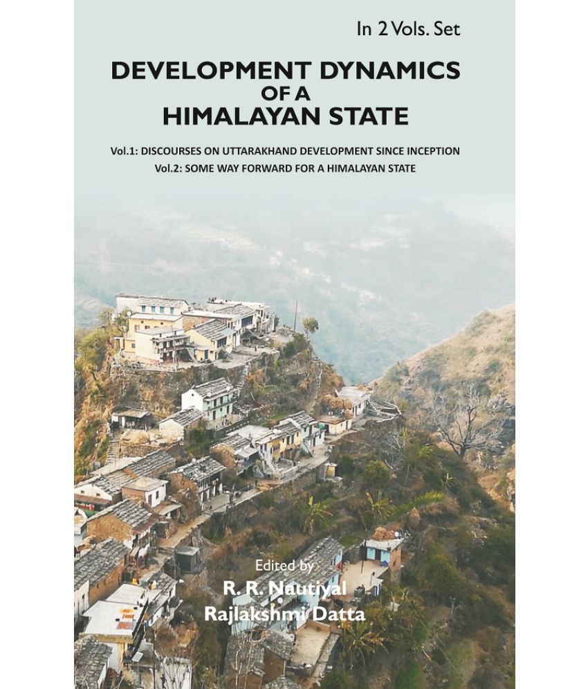     			Development Dynamics of a Himalayan state: Some way forward for a Himalayan State Volume Vol. 2nd