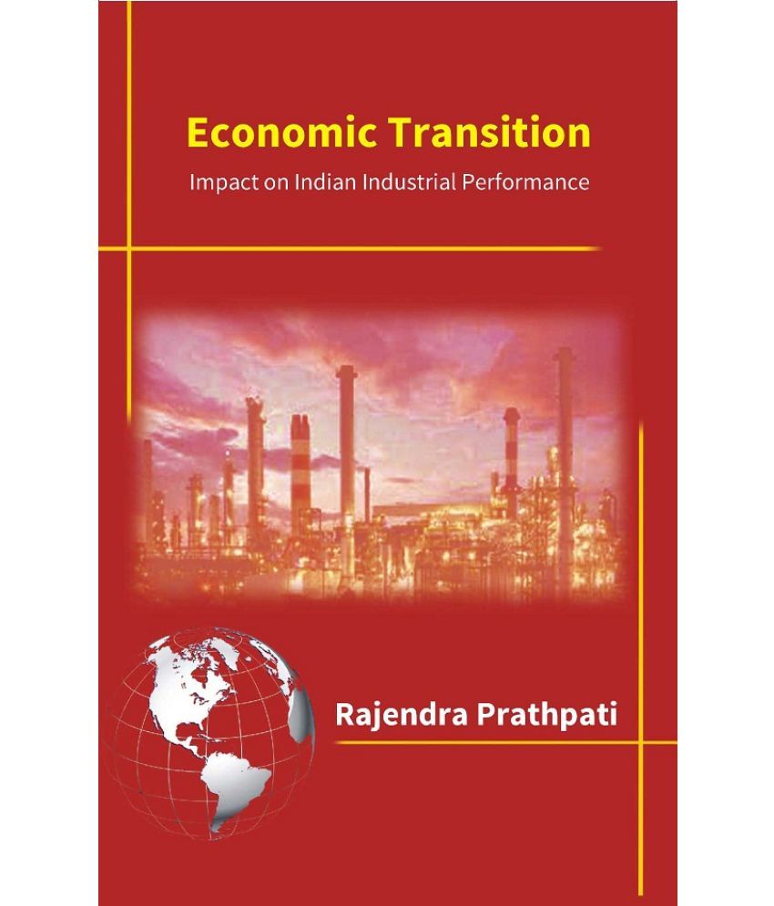     			Economic Transition: Impact On Indian Industrial Performance