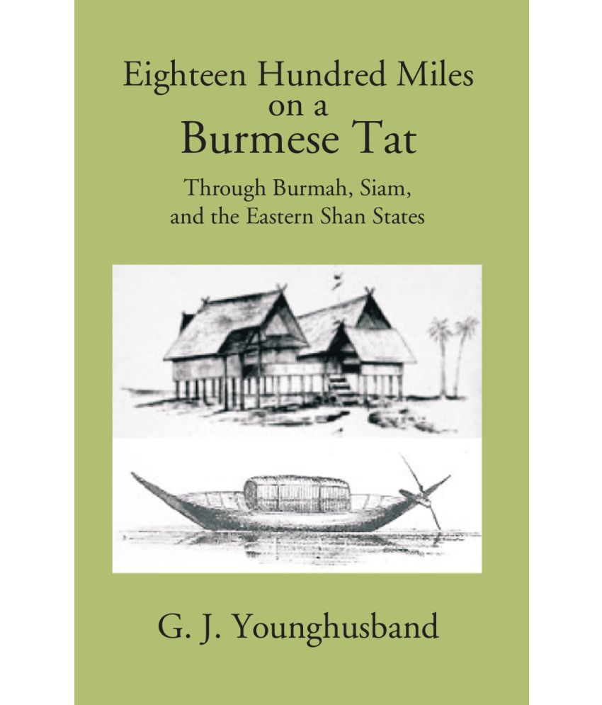     			Eighteen Hundred Miles On A Burmese Tat Through Burmah, Siam And The Eastern Shan States