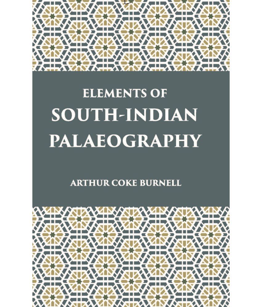     			Elements Of South-Indian Palaeography: From The Fourth To The Seventeenth Century A.D.