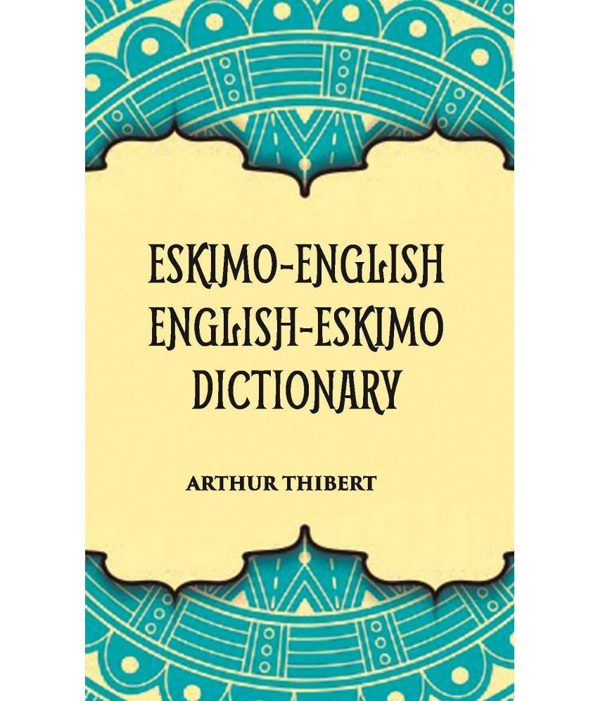     			Eskimo-English English-Eskimo Dictionary