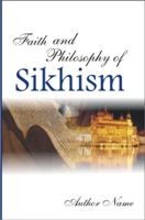     			Faith and Philosophy of Sikhism