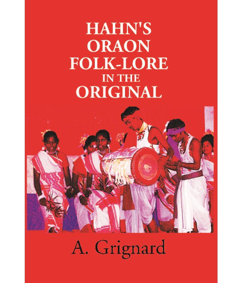     			Hahn's Oraon Folk-Lore in the Original: a Critical Text With Translations and Notes