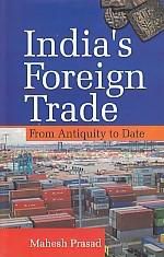     			India's Foreign Trade From Antiquity to Date