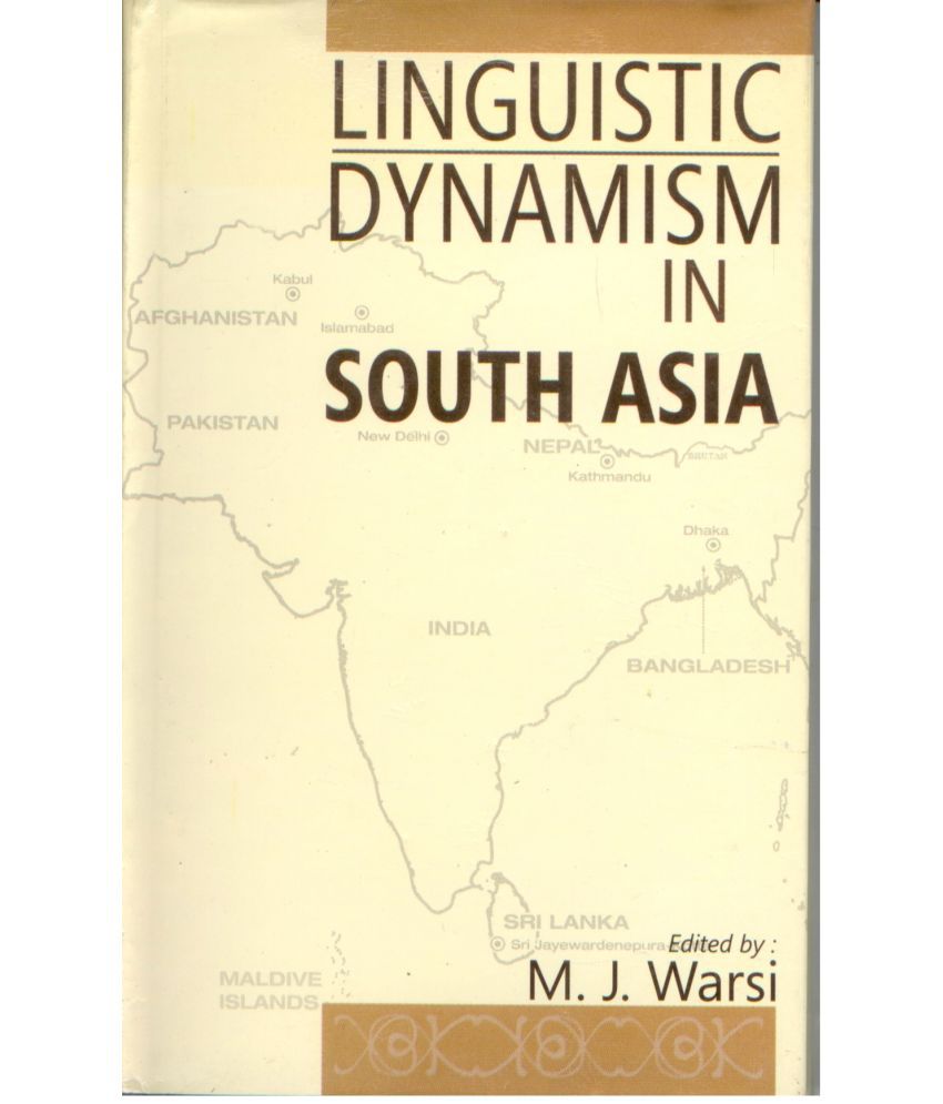     			Linguistic Dynamism in South Asia