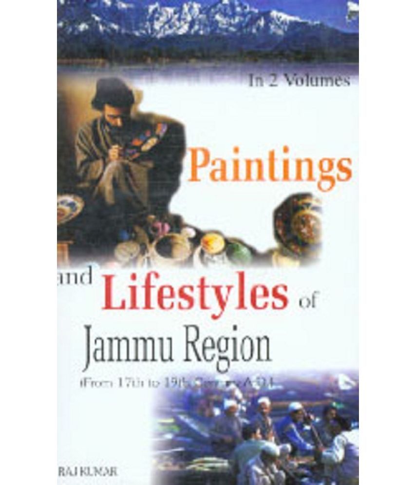     			Paintings and Lifestyles in Jammu Region (From 17Th to 19Th Century A.D.) Volume Vol. 1st