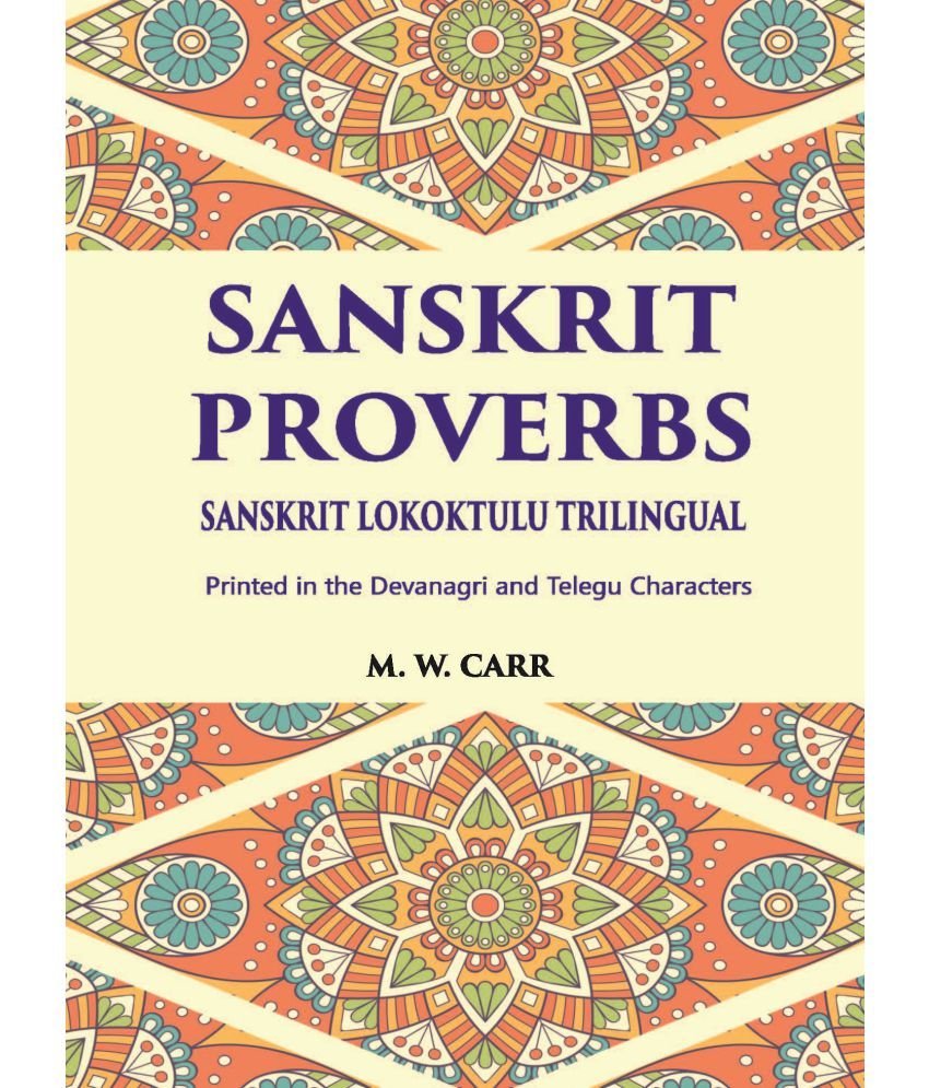     			Sanskrit Proverbs Sanskrit Lokoktulu Trilingual: Printed In The Devanagri And Telegu Characters