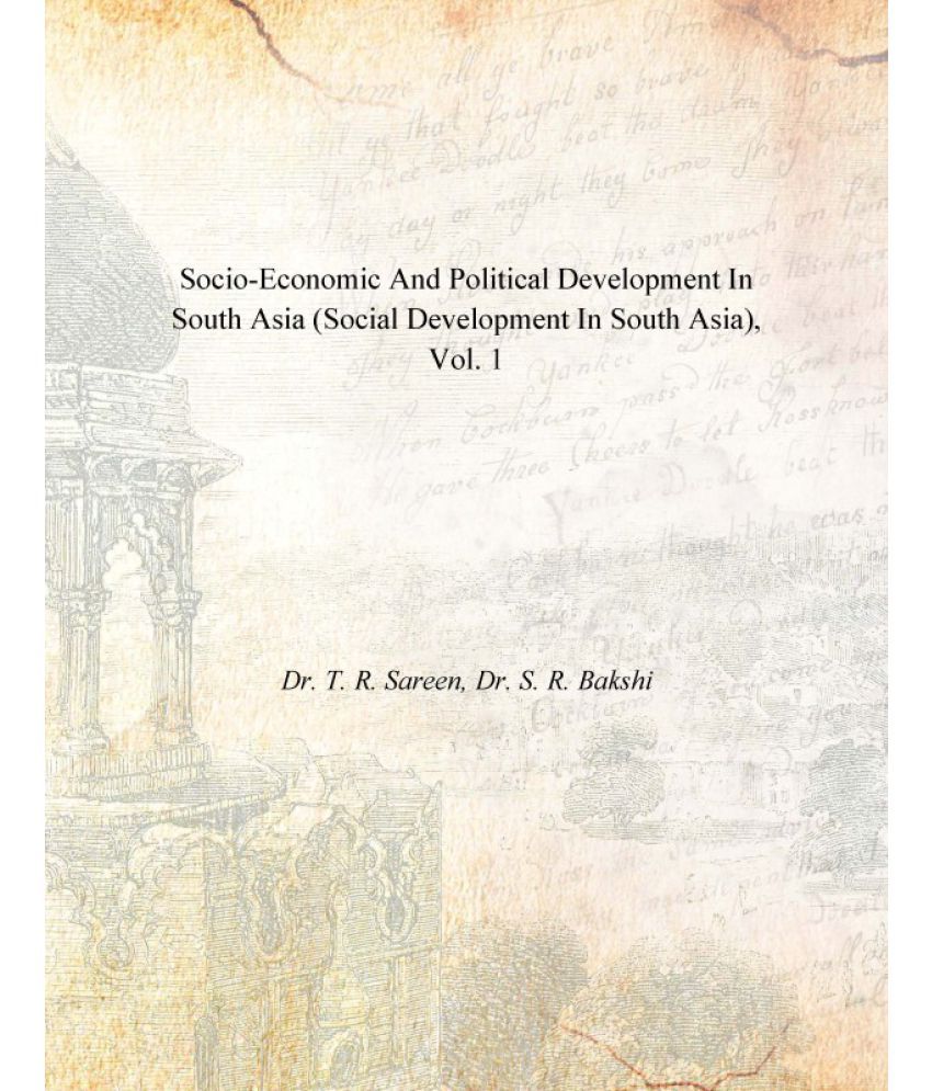     			Socio-Economic and Political Development in South Asia (Social Development in South Asia) Volume Vol. 1st