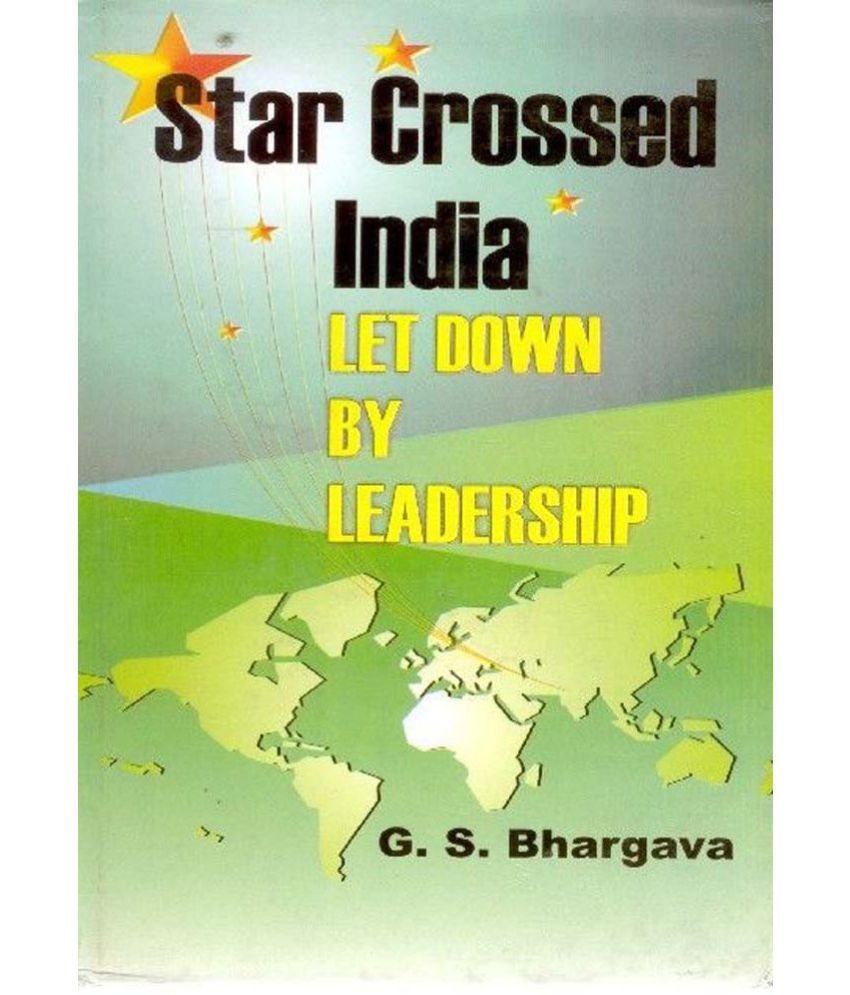     			Star Crossed India: Let Down By Leadership