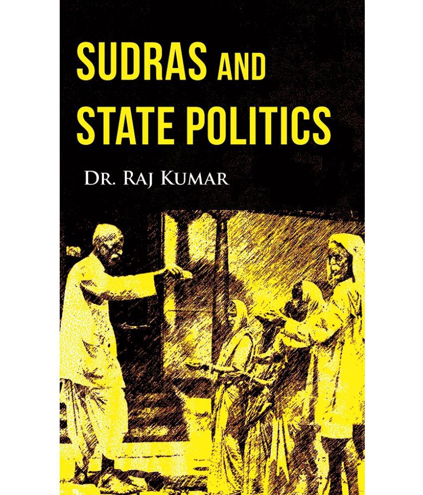     			Sudras and State Politics