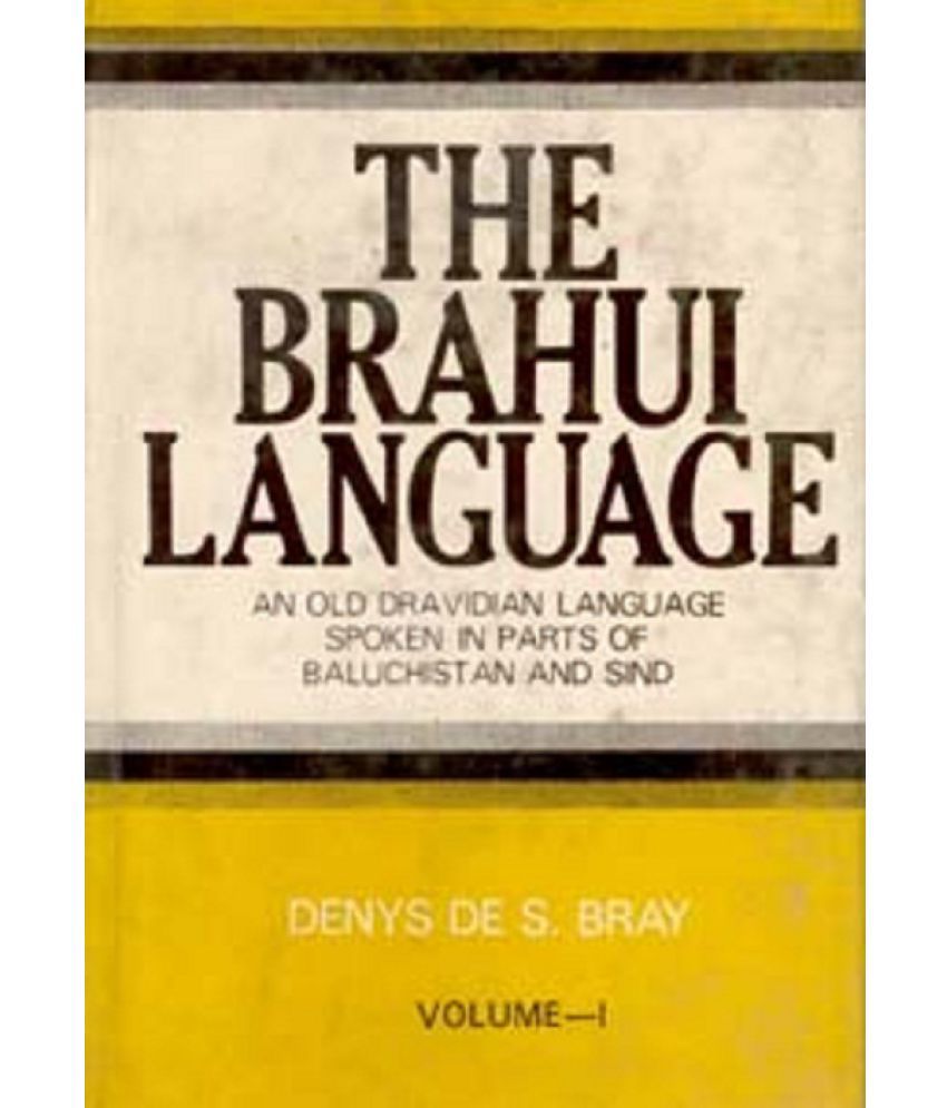     			The Brahui Language (An Old Dravidian Language Spoken in Parts of Baluchistan and Sind) Volume Vol. 2nd