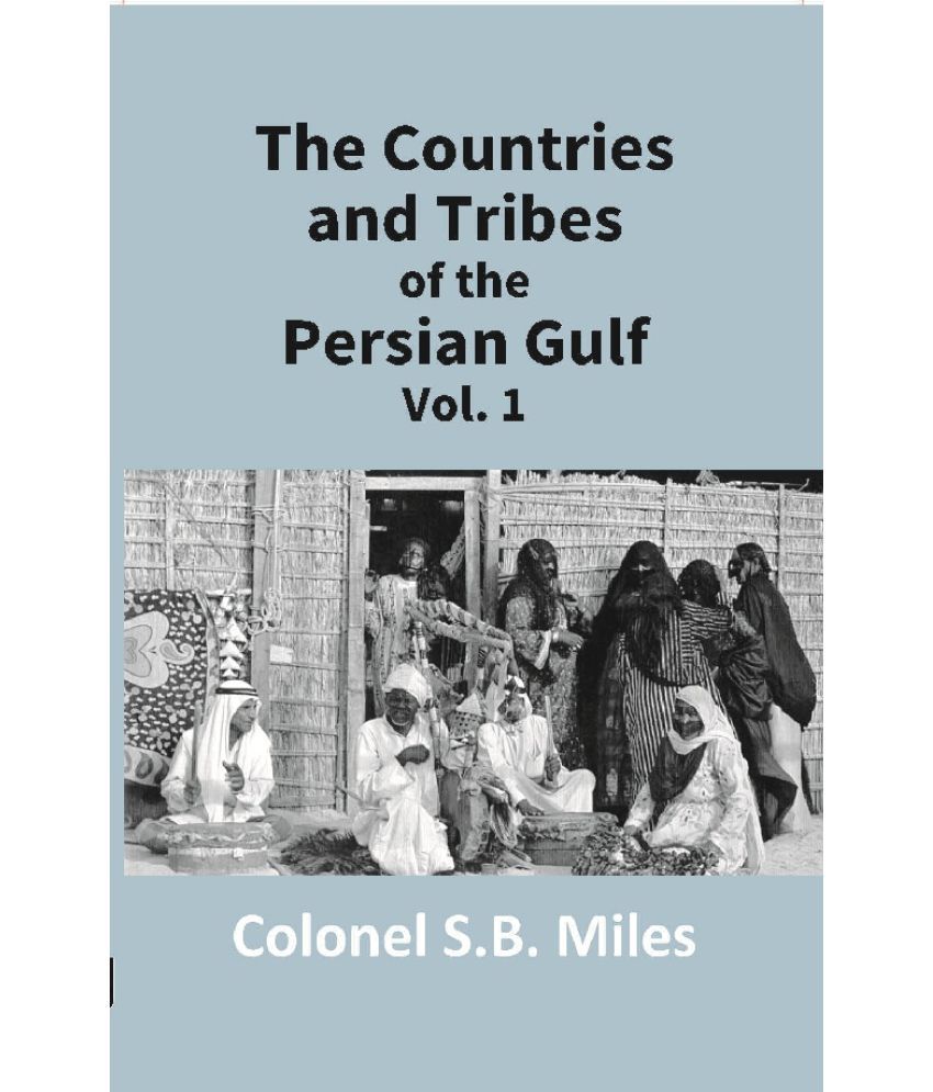     			The Countries and Tribes of the Persian Gulf  Volume Vol. 1st