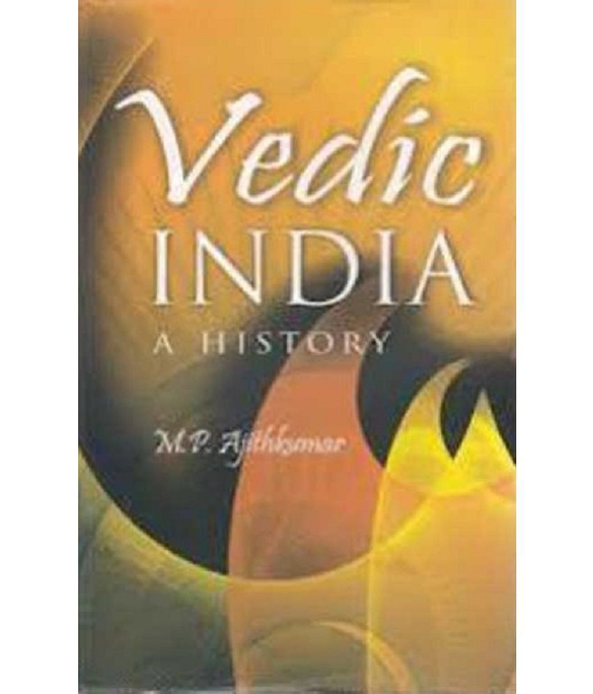     			Vedic India a History