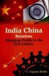 India China Relations: Changing Profile in the 21St Century