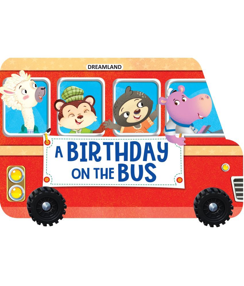     			A Birthday on the Bus - A Shaped Board book with Wheels : Picture Book Children Book by Dreamland Publications 9789395588454