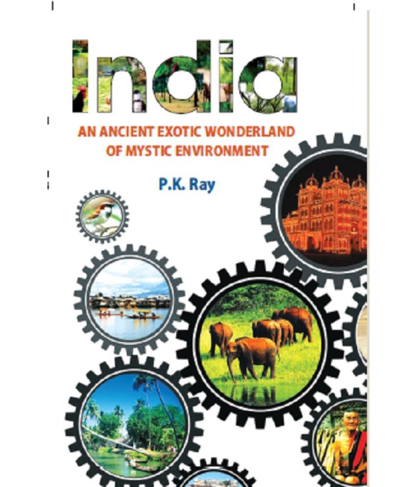     			India an Ancient Exotic Wonderland of Mystic Environment
